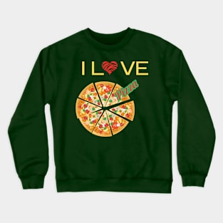 I love pizza Crewneck Sweatshirt